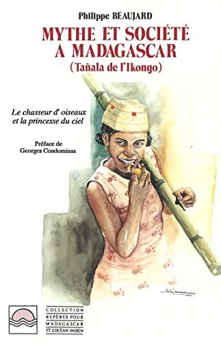 Mythe et société à Madagascar : le chasseur d'oiseaux et la princesse du ciel