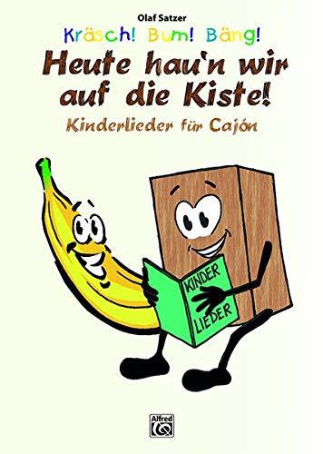 Kräsch! Bum! Bäng! Heute hau'n wir auf die Kiste: Kinderlieder für Cajón (Kräsch! Bum! Bäng! Cajón für Kinder / Die kinderleichte Cajónschule für Kinder)