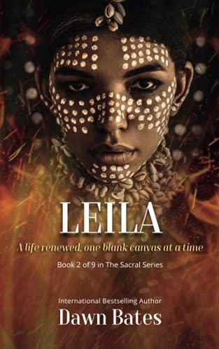 Leila: A Life Renewed One Canvas at a Time (The Sacral, Band 2)