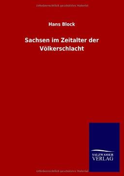 Sachsen im Zeitalter der Völkerschlacht