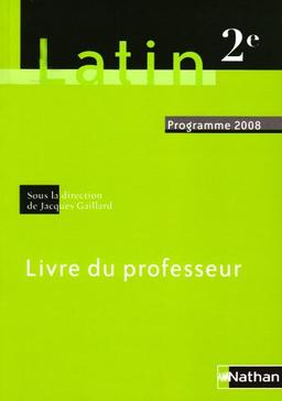 Latin 2e : Livre du professeur programme 2008