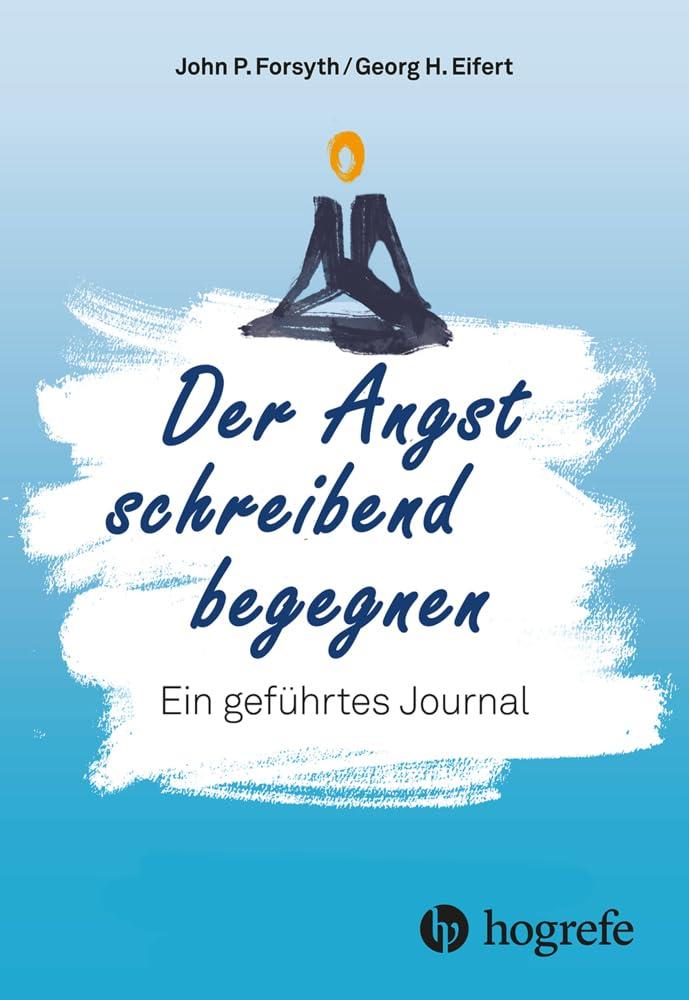 Der Angst schreibend begegnen: Ein geführtes Journal