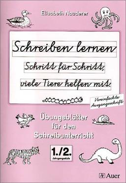 Schreiben lernen Schritt für Schritt, viele Tiere helfen mit, neue Rechtschreibung, Vereinfachte Ausgangsschrift (für Rechtshänder)