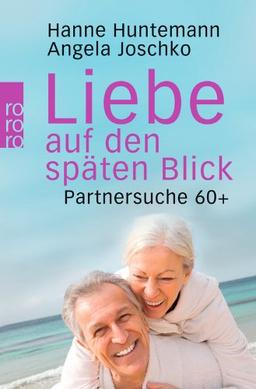 Liebe auf den späten Blick: Partnersuche 60+