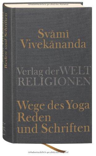 Wege des Yoga: Reden und Schriften