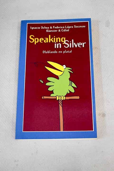 Speaking in silver: hablando en plata