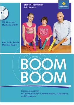 Töne: Boom! Boom!: Klassenmusizieren mit Boomwhackers, Boom-Bottles, Stabspielen und Percussion