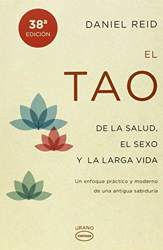 El Tao de la Salud, Sexo y Larga Vida: Un Enfoque Practico y Moderno de una Antigua Sabiduria = The Tao of Health, Sex and Longevity: Un enfoque práctico y moderno de una antigua sabiduría (Vintage)