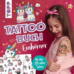 Tattoobuch Einhörner: Mit über 200 süßen Tattoos