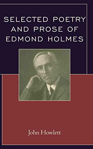 Selected Poetry and Prose of Edmond Holmes