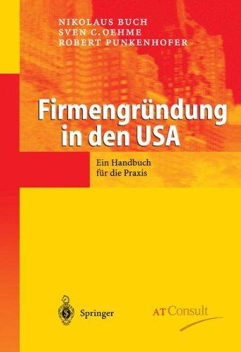 Firmengründung in den Usa: Ein Handbuch Für Die Praxis