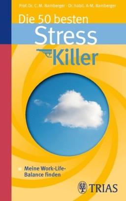 Die 50 besten Stresskiller: Meine Work-Life-Balance finden