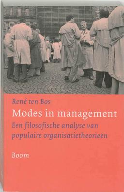 Modes in management: een filosofische analyse van populaire organisatietheorieën