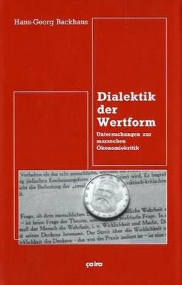 Dialektik der Wertform: Untersuchungen zur Marxschen Ökonomiekritik