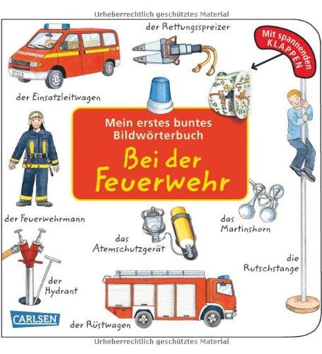 Mein erstes buntes Bildwörterbuch: Bei der Feuerwehr