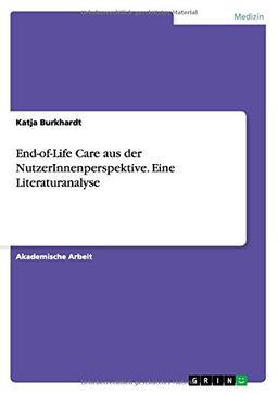 End-of-Life Care aus der NutzerInnenperspektive. Eine Literaturanalyse