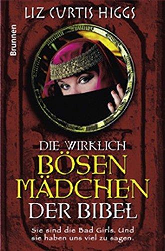 Die wirklich bösen Mädchen der Bibel