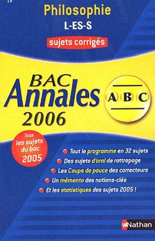 Philosophie terminales L, ES, S : sujets corrigés, bac 2006