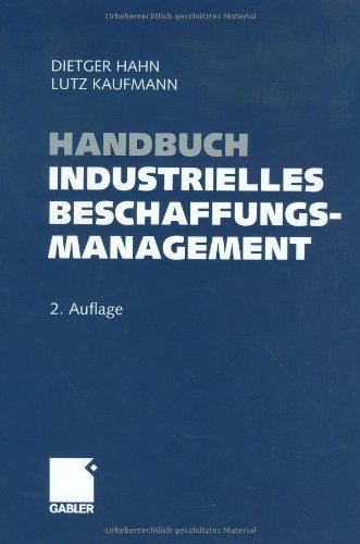 Handbuch Industrielles Beschaffungsmanagement. Internationale Konzepte - Innovative Instrumente - Aktuelle Praxisbeispiele