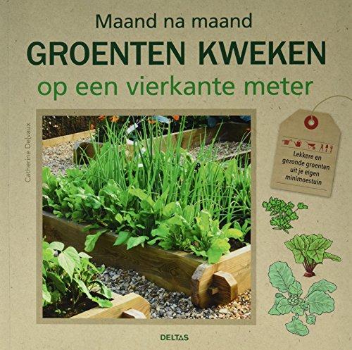 Maand na maand groenten kweken op een vierkante meter