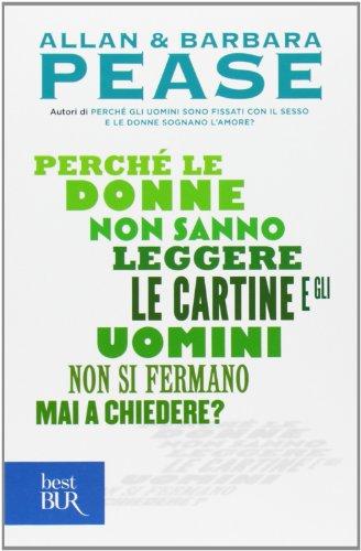 Perché le donne non sanno leggere le cartine e gli uomini non si fermano mai a chiedere?