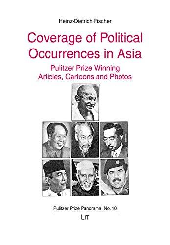 Coverage of Political Occurrences in Asia. Pulitzer Prize Winning Articles, Cartoons and Photos (Pulitzer Prize Panorama)