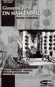 Ein Maskenball: Einführung und Kommentar. Textbuch/Libretto.: Textbuch (Italienisch - Deutsch). (Opern der Welt)