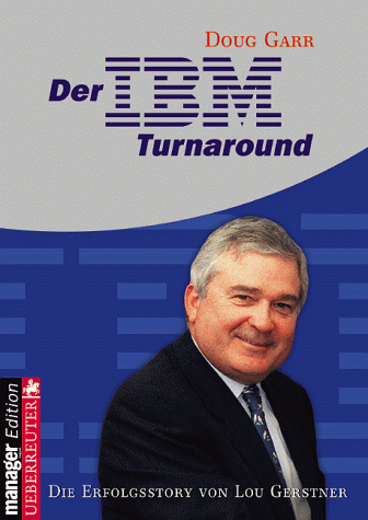 Der IBM- Turnaround. Die Erfolgsstory von Lou Gerstner