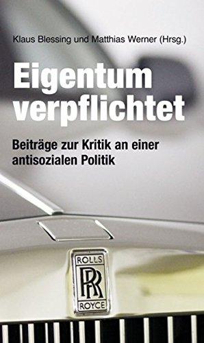 Eigentum verpflichtet: Beiträge zur Kritik an einer antisozialen Politik