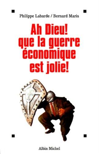 Dieu, que la guerre économique est jolie !