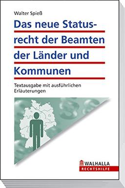 Neues Statusrecht der Beamtinnen und Beamten der Länder und Kommunen: Textausgabe mit ausführlichen Erläuterungen