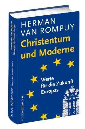 Christentum und Moderne: Werte für die Zukunft Europas