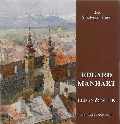 Eduard Manhart 1880-1945: Leben und Werk