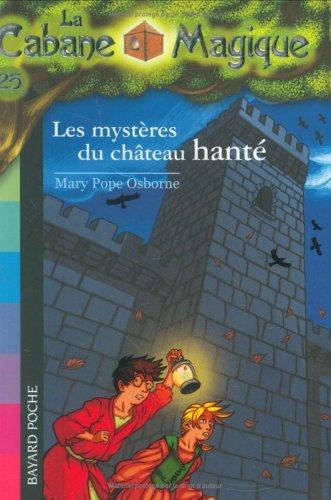 La cabane magique. Vol. 25. Les mystères du château hanté