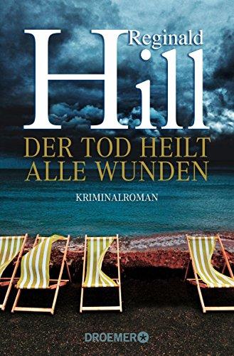 Der Tod heilt alle Wunden: Kriminalroman