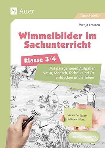 Wimmelbilder im Sachunterricht - Klasse 3/4: Mit passgenauen Aufgaben Natur, Mensch, Technik und Co. entdecken und erleben (Wimmelbilder in der Grundschule)