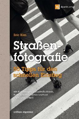 Straßenfotografie (Edition Espresso): 50 Tipps für den schnellen Einstieg