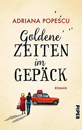 Goldene Zeiten im Gepäck: Roman