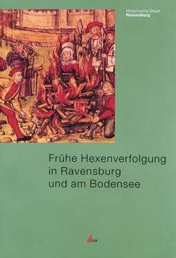 Frühe Hexenverfolgung in Ravensburg und am Bodensee