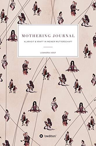 Mothering Journal: Klarheit & Kraft in meiner Mutterschaft