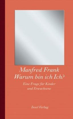 Warum bin ich Ich?: Eine Frage für Kinder und Erwachsene