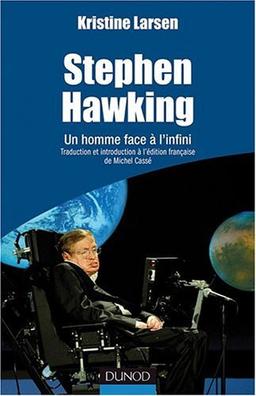 Stephen Hawking, un homme face à l'infini