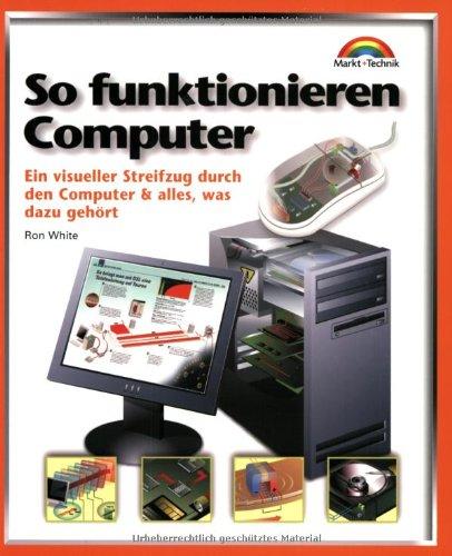 So funktionieren Computer: Ein visueller Streifzug durch den Computer (und alles, was dazu gehört) (Focus)