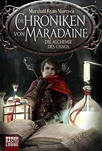 Die Chroniken von Maradaine - Die Alchemie des Chaos: Roman (Geschichten aus Maradaine, Band 3)