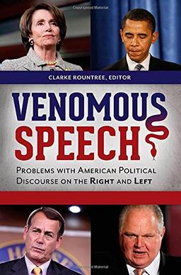 Venomous Speech [2 Volumes]: Problems with American Political Discourse on the Right and Left