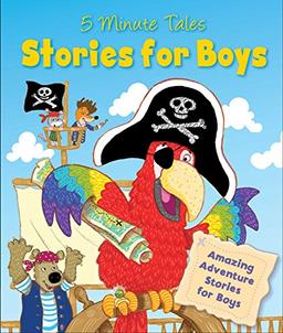 Stories for Boys: Amazing Adventure Stories for Boys (5 Minute Tales)