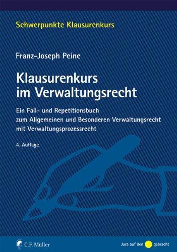 Klausurenkurs im Verwaltungsrecht: Ein Fall- und Repetitionsbuch zum Allgemeinen und Besonderen Verwaltungsrecht mit Verwaltungsprozessrecht