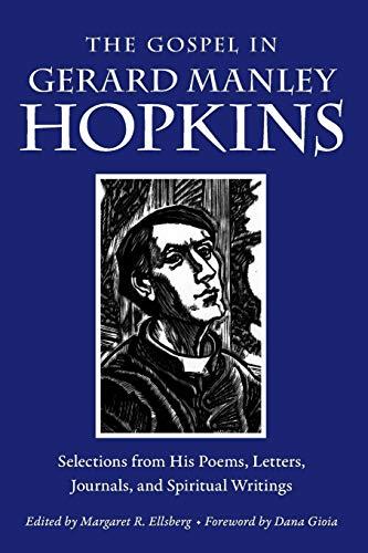 The Gospel in Gerard Manley Hopkins: Selections from His Poems, Letters, Journals, and Spiritual Writings (Gospel in Great Writers)