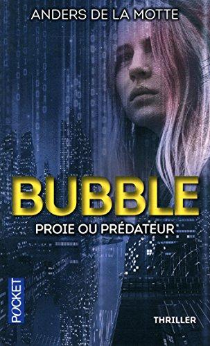 Bubble : proie ou prédateur