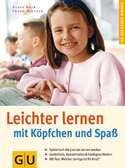 Leichter lernen mit Köpfchen und Spaß . GU Ratgeber Kinder